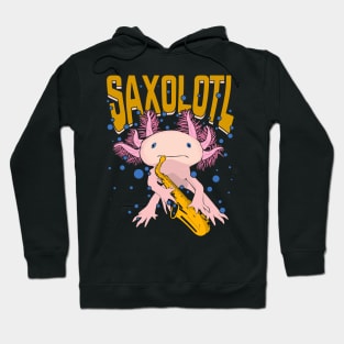 Saxophone Sax Player Axolotl Saxophonist Gift Hoodie